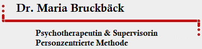 Dr. Maria Bruckbck - Psychoterapeutin&Supervisorin, Personzentrierte Methode
